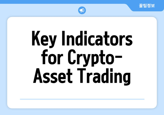 Key Indicators for Crypto-Asset Trading